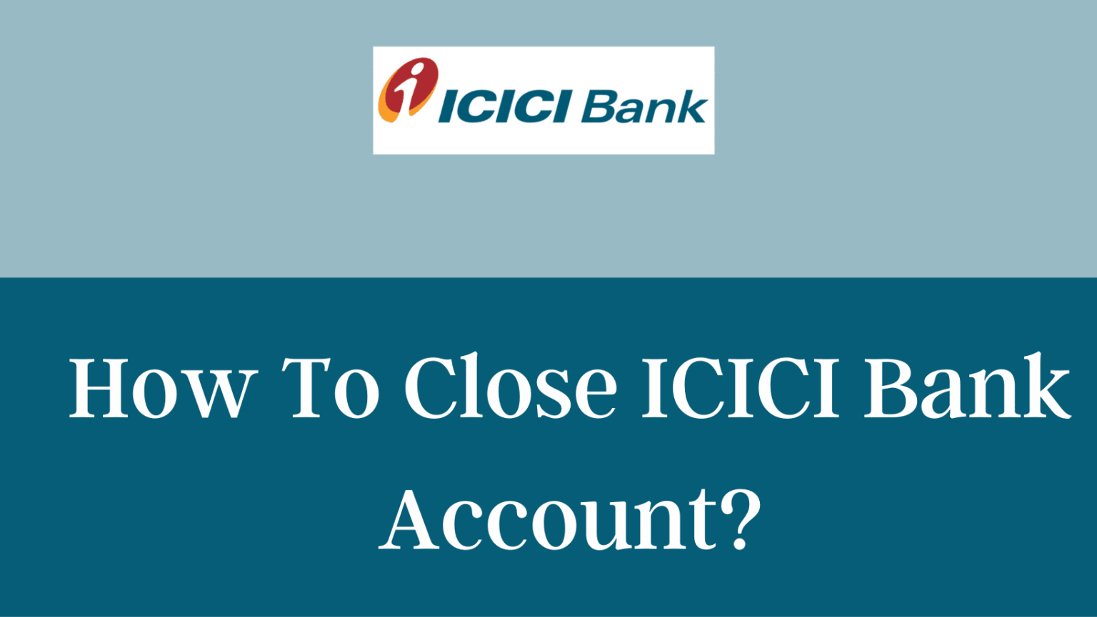 how-to-close-your-account-in-icici-bank