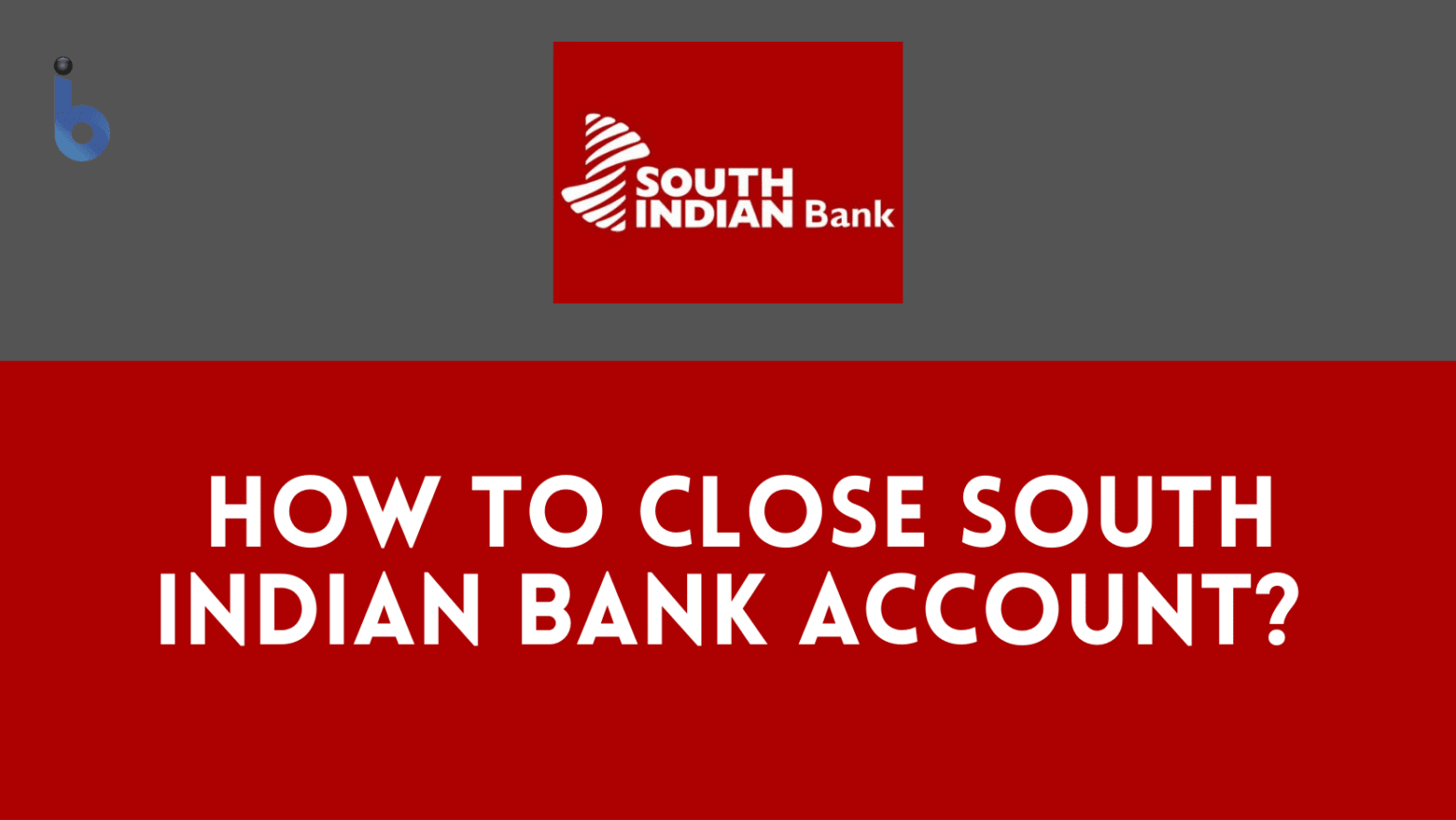 how-to-close-your-south-indian-bank-account